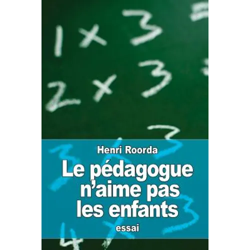 Le pédagogue n'aime pas les enfants