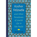 Kosher Feijoada and Other Paradoxes of Jewish Life in S縊 Paulo