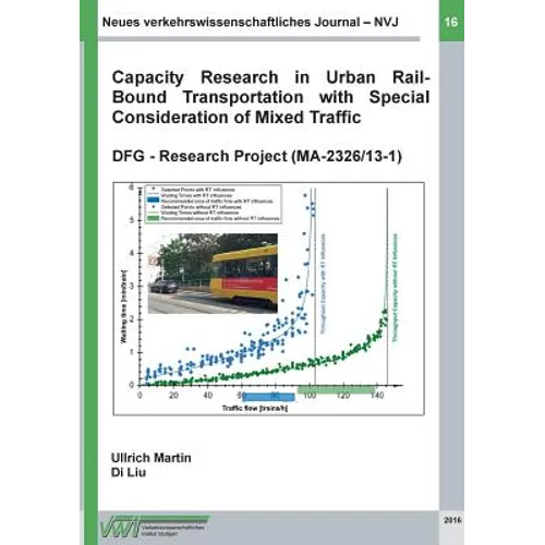 Neues verkehrswissenschaftliches Journal - Ausgabe 16: Capacity Research in Urban Rail-Bound Transportation with Special Consideration of Mixed Traffi