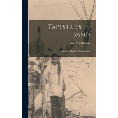 Tapestries in Sand: the Spirit of Indian Sandpainting