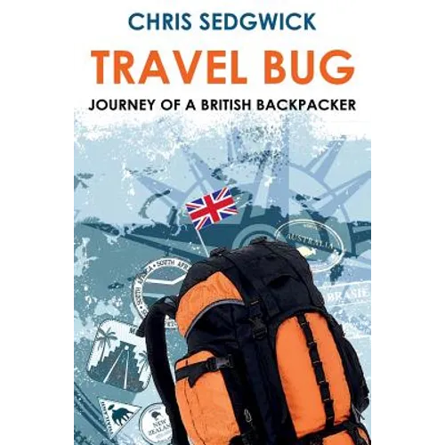 Travel Bug: Journey of a British Backpacker