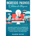 Ingresos pasivos e ideas de negocio: Descubre el secreto de las personas que trabajan menos y ganan más. Gana dinero con marketing de afiliados, drops