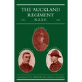 Auckland Regiment 1914-1918: Being an Account of the Doings on Active Service of the First, Second and Third Battalions of the Auckland Regiment
