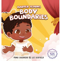 Harper Learns Body Boundaries: Teaching Kids Consent, Respecting Personal Space, Private Parts Safety, When To Speak Up And Say No, And Social Life Sk