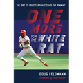 One More for the White Rat: The 1987 St. Louis Cardinals Chase the Pennant