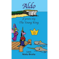 Aldo, el joven rey * Aldo, the Young King