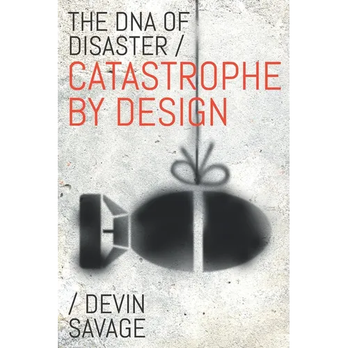 The DNA of Disaster: Catastrophe by Design