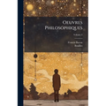 Oeuvres Philosophiques; Volume 3