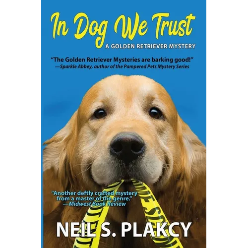 In Dog We Trust (Cozy Dog Mystery): #1 in the Golden Retriever Mystery Series