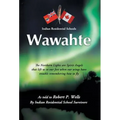 Wawahte: Subject: Canadian Indian Residential Schools