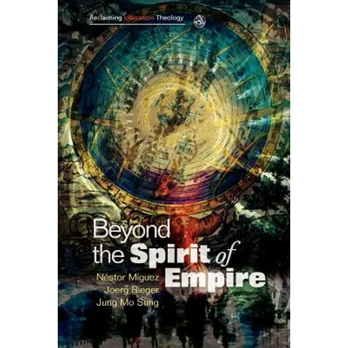 Beyond the Spirit of Empire: Theology and Politics in a New Key