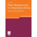Plant Biodiversity in Urbanized Areas: Plant Functional Traits in Space and Time, Plant Rarity and Phylogenetic Diversity