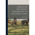Straits of Mackinac! Crossroads of the Great Lakes