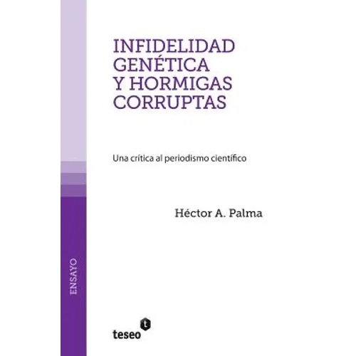 Infidelidad genética y hormigas corruptas: Una crítica al periodismo científico