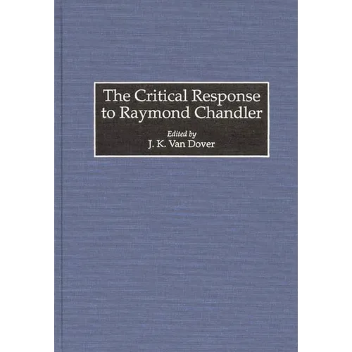 The Critical Response to Raymond Chandler