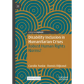 Disability Inclusion in Humanitarian Crises: Robust Human Rights Norms?