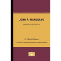 John P. Marquand - American Writers 46: University of Minnesota Pamphlets on American Writers