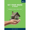 Set Your House in Order: Personal or Small Group Study Manual