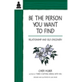 Be the Person You Want to Find: Relationship and Self-Discovery
