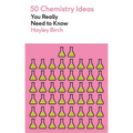 50 Chemistry Ideas You Really Need to Know