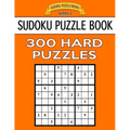 Sudoku Puzzle Book, 300 HARD Puzzles: Single Difficulty Level For No Wasted Puzzles