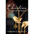 Christina Queen of Sweden: The Restless Life of a European Eccentric
