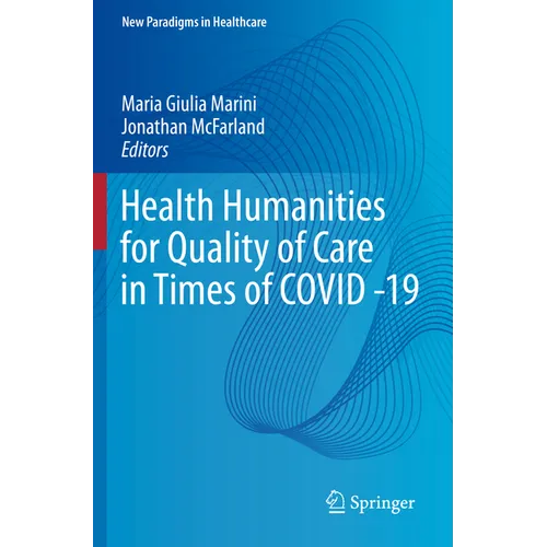 Health Humanities for Quality of Care in Times of Covid -19