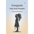 Iroquois Past And Present