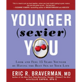 Younger (Sexier) You: Look and Feel 15 Years Younger by Having the Best Sex of Your Life
