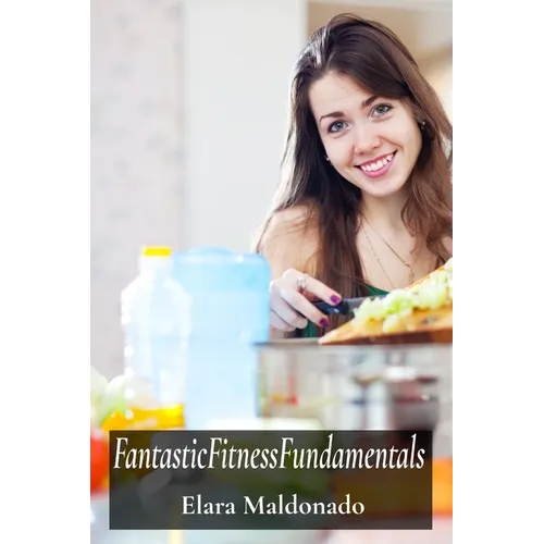 FantasticFitnessFundamentals: A Youth Guide To Nutritional Wellbeing And Peak Performance