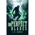 Imperfect Blades: A Gritty Urban Fantasy Series