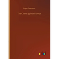The Crime against Europe