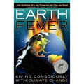 Earth Fever: Living Consciously with Climate Change