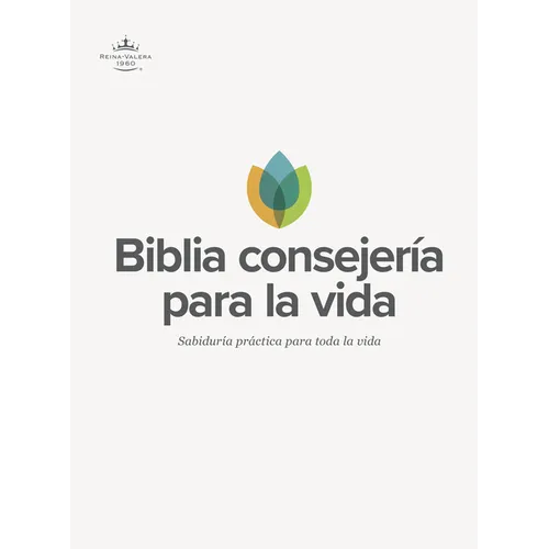 Rvr 1960 Biblia de Estudio Consejería Para La Vida, Tapa Dura: Sabiduría Práctica Para Toda La Vida