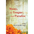 Mums, the Tongue, and Paradise