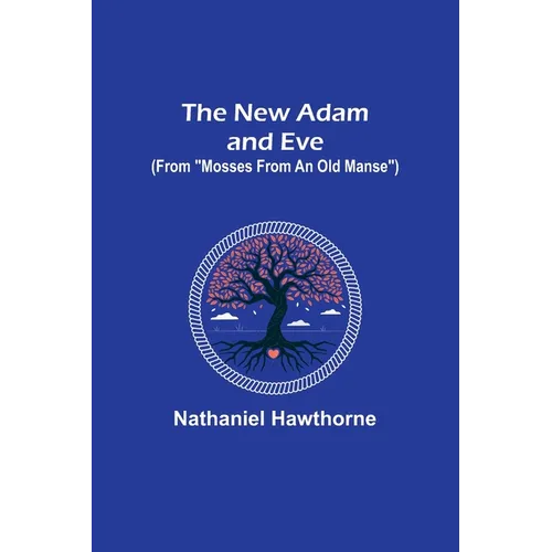 The New Adam and Eve (From "Mosses from an Old Manse")