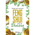 Feng Shui Para El Dinero: Obtenga todo lo que desea