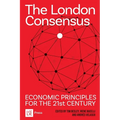 The London Consensus: Economic Principles for the 21st Century