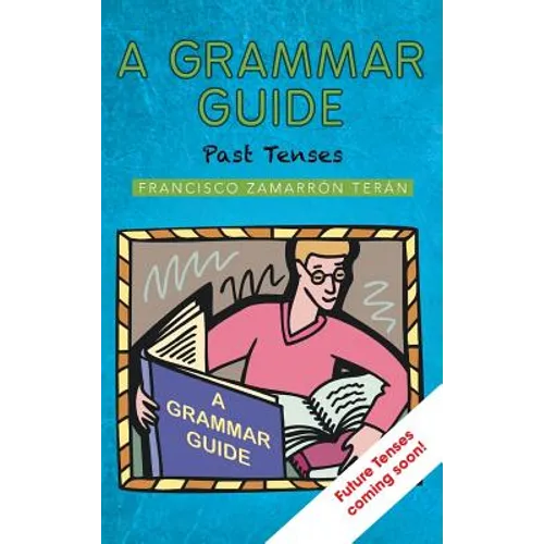 A Grammar Guide: Past Tenses