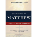 The Gospel of Matthew - A 28-Week Study Workbook: For Groups, Individuals, and Families