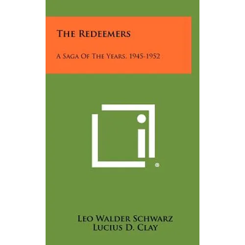 The Redeemers: A Saga of the Years, 1945-1952