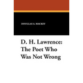 D. H. Lawrence: The Poet Who Was Not Wrong