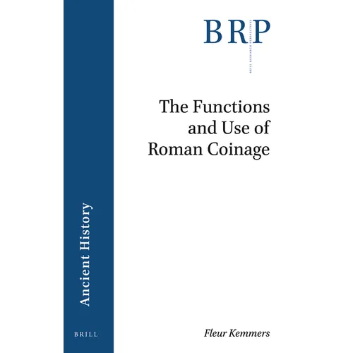 The Functions and Use of Roman Coinage: An Overview of 21st Century Scholarship