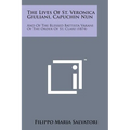 The Lives of St. Veronica Giuliani, Capuchin Nun: And of the Blessed Battista Varani of the Order of St. Clare (1874)
