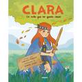 Clara. La Niña Que No Quería Crecer / Clara. the Girl Who Didn't Want to Grow Up