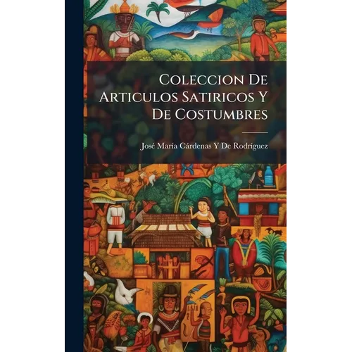 Coleccion De Articulos Satiricos Y De Costumbres