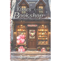 Kisses and Kindles at the Little bookshop on Snowflake Lane: A Cozy Valentine's Smalltown romance about Books, Poetry, and Quiet Love