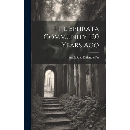 The Ephrata Community 120 Years Ago