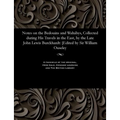 Notes on the Bedouins and Wahábys, Collected During His Travels in the East, by the Late John Lewis Burckhardt: [edited by Sir William Ouseley