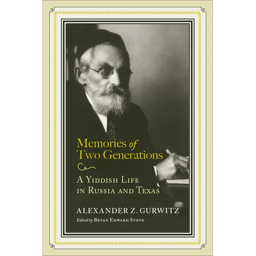 Memories of Two Generations: A Yiddish Life in Russia and Texas